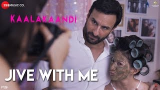 Jive With Me | Kaalakaandi | Saif Ali Khan, Kunaal Roy Kapur | Abhishek Nailwal | Sameer Uddin