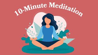 10-Minute Meditation To Start Your Day