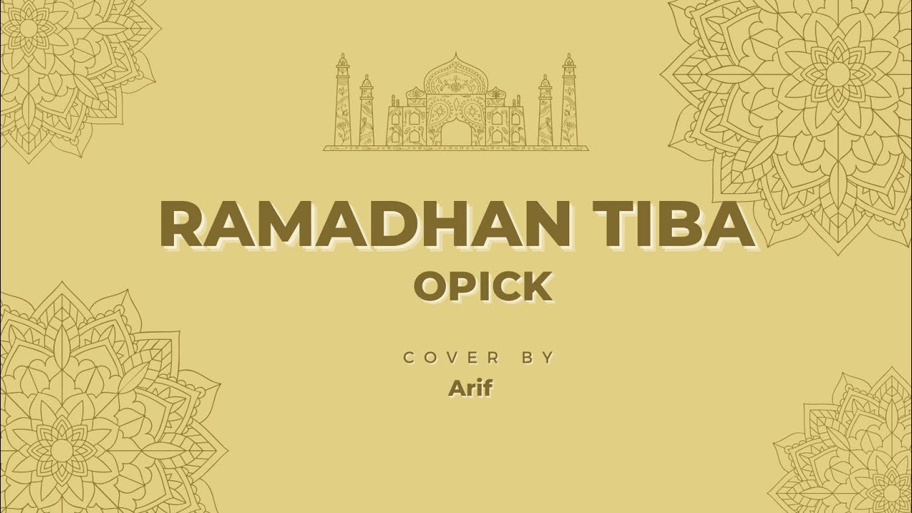 RAMADHAN TIBA - OPICK (COVER) ARIF - YouTube