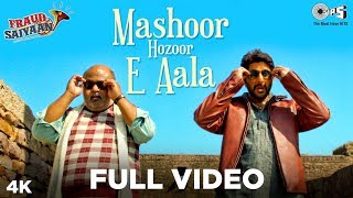 Mashoor Hazoor - E - Aala Full Video - Fraud Saiyaan | Arshad Warsi, Saurabh Shukla | Shahid Mallya