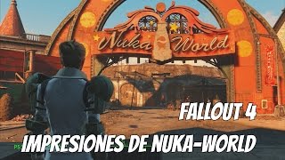 Fallout 4 Nuka-world - Impresiones