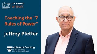 Jeffrey Pfeffer: Coaching the Seven Rules of Power