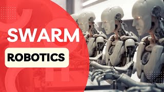 Decoding the Future of AI: An In-Depth Look at Swarm Robotics