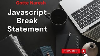 JavaScript Break Statement | Js Break Statement | Break | By Naresh Gotte