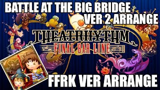 [Theatrhythm FBL] | Battle at the BIg Bridge ~Ver 2~ FFRK Ver Arrange - | Perfect Chain