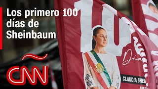 ¿Cómo ha sido la gestión de Sheinbaum los primeros 100 días de su mandato?