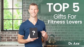 Best Gifts for Fitness Enthusiasts - What to Get the Healthiest Person You Know | Dr. Josh Axe