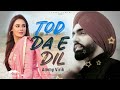 Tod Da E Dil Sad Song | 2024 Trending song | Love Song | YouTube Mp3 Song | 2024 Sad Song 💞