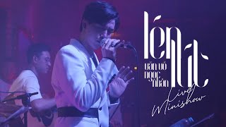 Lén Lút - Văn Võ Ngọc Nhân | Live At Minishow Kết Thúc Lưng Chừng