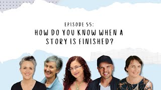 55 How do you know when a story's finished?