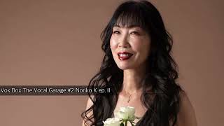 The Vocal Garage #2 Noriko K Ep.Ⅱ