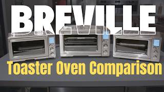 Breville Toaster Oven Comparison - BOV845BSS vs BOV860BSS vs BOV900BSS