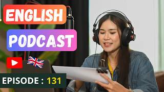 English Learning Podcast Conversation| Episode 131 Intermediate| Podcast To Improve English Speaking