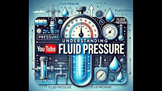 Understanding Fluid Pressure | Types, Measurement, and Applications