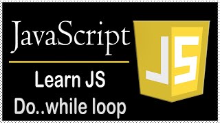 9. Learn JavaScript - JavaScript Do & while loop