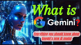 Google Introducing Gemini. What is Gemini? Everything you should know about Google's new AI model