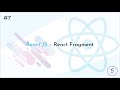 #7 - React JS - Why and How to use React Fragment