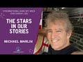 The Stars in our Stories with Michael Marlin