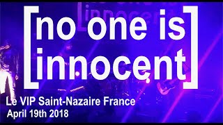 NO ONE IS INNOCENT Full Live Concert 4K @ Le VIP Saint-Nazaire France April 19th 2018