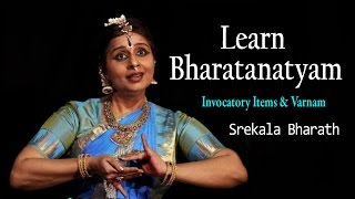 Learn Bharatanatyam with Srekala Bharath - Invocatory Items \u0026 Varnam - Basic Lessons for Beginners