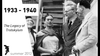The Legacy of Trotskyism 5: 1933 - 1940 (7/14/12)