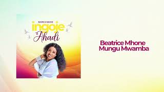 Beatrice Mhone - Mungu Mwamba (Official Audio)