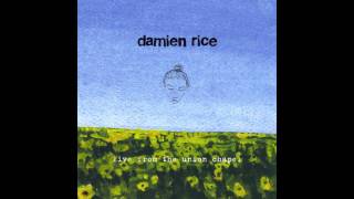 Damien Rice Amie Live from Union Chapel