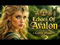 Echoes Of Avalon 🌿 Relaxing Celtic Music with Female Vocals & Enchanted Fantasy World