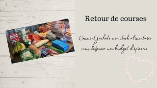 Retour de courses/ comment j’achète mon stock alimentaire à même mon budget d’épicerie