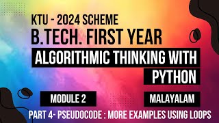 KTU BTECH 2024 First Semester - Algorithmic Thinking with Python - Module 2 - Part 4 - Pseudocode
