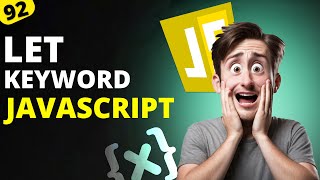 JavaScript For Beginner | Let Keyword in Javascript | MERN Stack Development Tutorials #92
