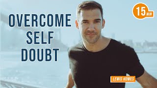 How do you Overcome Self-Doubt? Interview with Lewis Howes & Jim Kwik