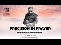 PRECISION IN PRAYER - PRAYER LIFE