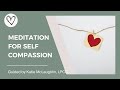 10 Minute Self Compassion Meditation | Meditation To Find Inner Peace