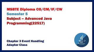 Adapter class in java | Advanced Java - Chapter 3 Event Handling | Diploma in Computer Engineering
