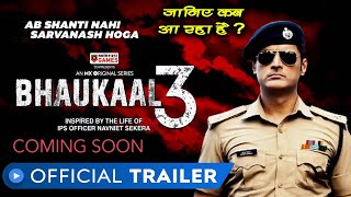 Bhaukaal Season 3 | Official Trailer | Bhaukaal 3 Web Series Release Date Update | MX Player