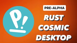 PRE-ALPHA RUST Cosmic Desktop on Pop!_OS 🔥