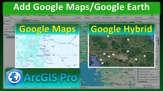 ArcGIS Pro Tutorial | How to directly add Google Maps/Satellite Map/Google Earth