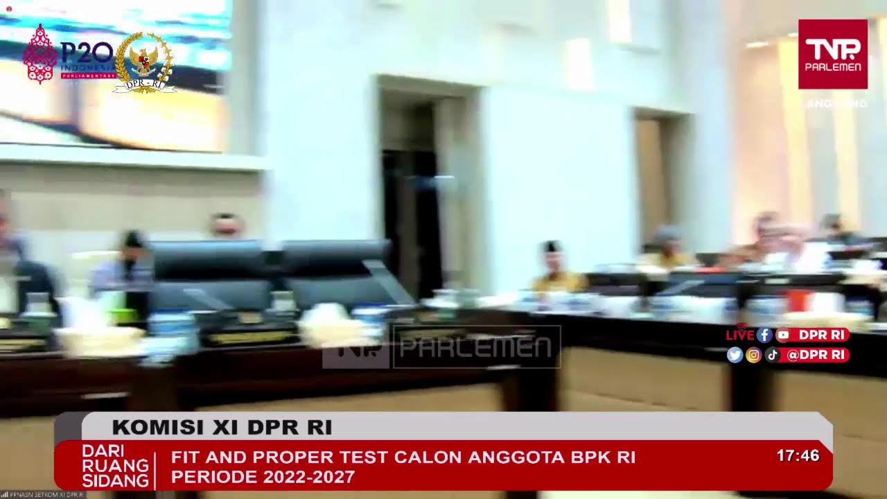 LIVE STREAMING - KOMISI XI DPR RI FIT AND PROPER TEST CALON ANGGOTA BPK ...