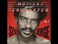 amiga da minha mulher seu jorge músicas para churrasco vol.1