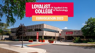 Loyalist College Convocation – June 6, 2023 – 10:00 am