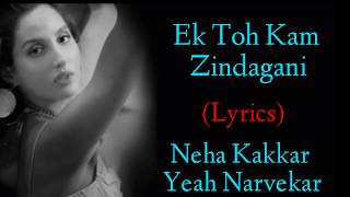 (Lyrics): Ek Toh Kam Zindagani//Neha,Yash// Nora,Siddharth I Tanishk,Turaz//Marjavaan