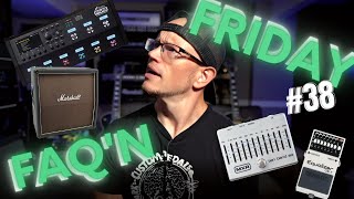 FAQ'N Friday #38 - Fractal FM9, Marshall 1965A Cab, EQ Pedals, Splawn vs Ceriatone?