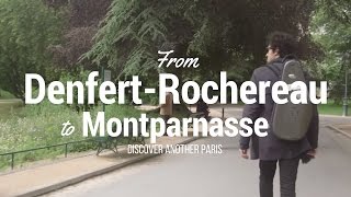 From Denfert-Rochereau to Montparnasse: discover another Paris