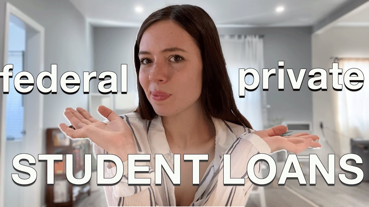 Understanding Student Loans | Federal Vs Private Loans - YouTube