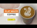 Flat White Coffee for Chefs: Simple & Tasty | Barista Sunil