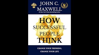 How Successful People Think By John C. Maxwell - Full Audiobook
