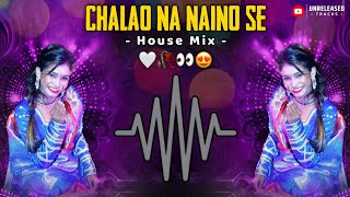 Chalao Na Nainose Baan Re ( House ) Girry Remix | Unreleased Track's | Insta Viral | Trance Mix