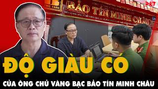 ĐỘ GIÀU CÓ của Đại gia vàng Vũ Minh Châu: 23,3 tỉ tiền mặt, 7 sổ đỏ, LƯỢNG LỚN kim loại màu vàng bạc