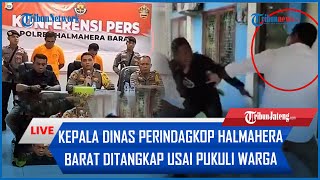 🔴LIVE Kepala Dinas Perindagkop Halmahera Barat Ditangkap seusai Terekam Video Pukuli Warga